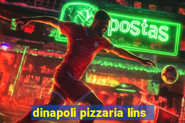 dinapoli pizzaria lins